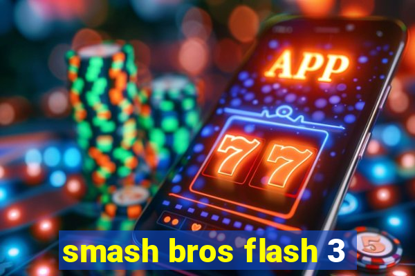 smash bros flash 3